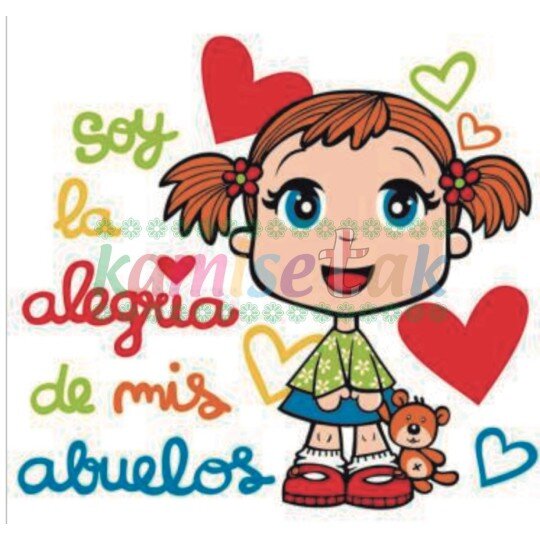 "Soy la alegría de mis abuelos" | Diseño Kamisetak Bilbao